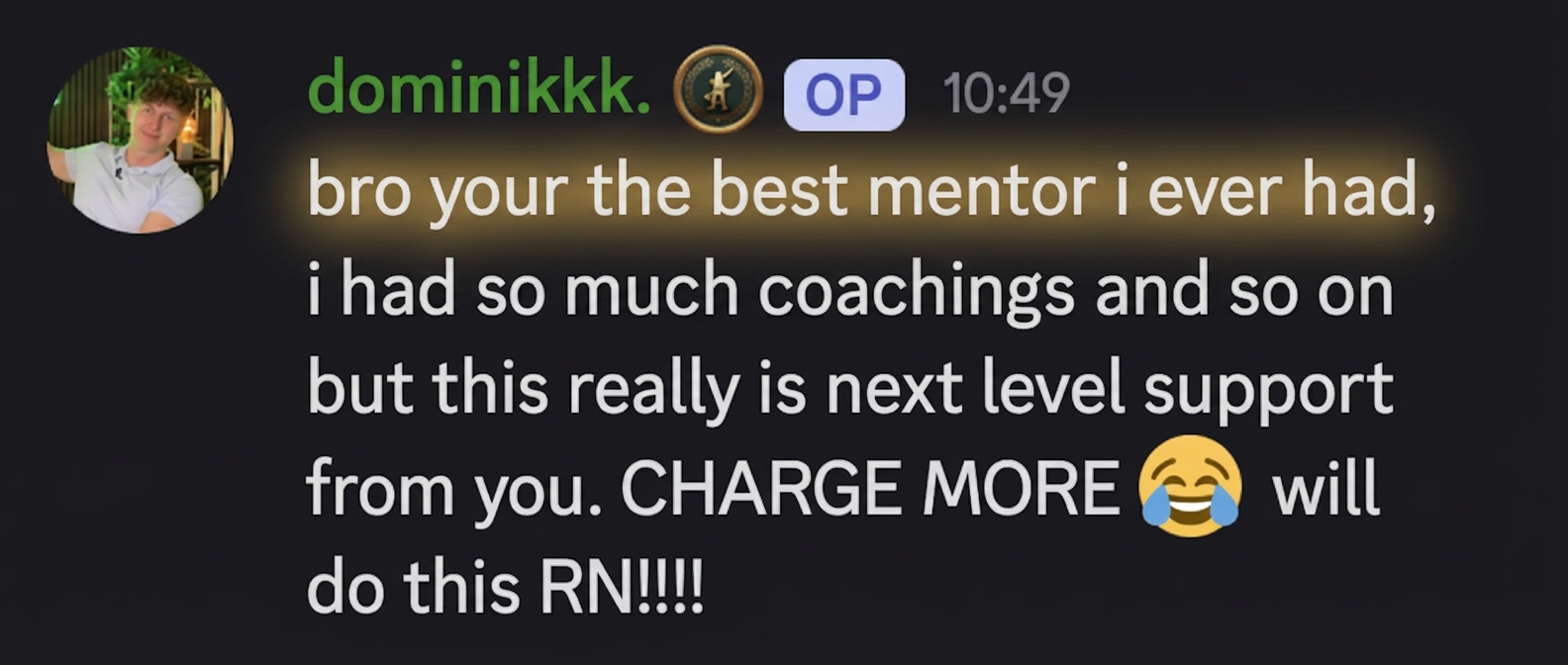 Dominik: the best mentor he ever had